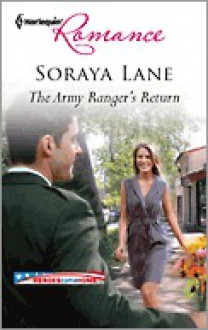 The Army Ranger's Return - Soraya Lane