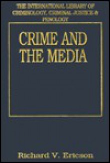 Crime and the Media - Richard V. Ericson