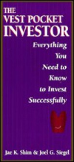 The Vest Pocket Investor - Jae K. Shim, Joel G. Siegel