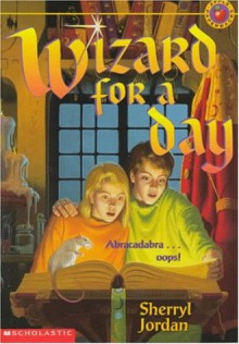 Wizard for a Day - Sherryl Jordan