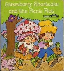 Strawberry Shortcake and the Picnic Plot (Little pops) - Thomas Jacobs, Renzo Barto