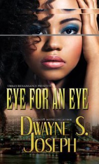 Eye for an Eye - Dwayne S. Joseph