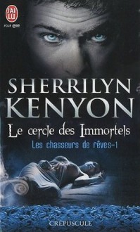 Les chasseurs de rêves (Le cercle des immortels, #11) - Sherrilyn Kenyon