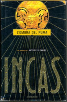 Incas 1: L'ombra del Puma - A.B. Daniel, Riccardo Valla