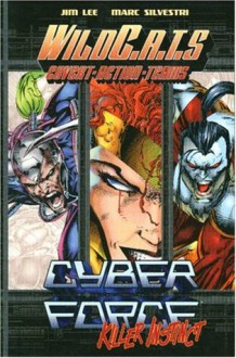 WildC.A.T.s/Cyberforce: Killer Instinct - Jim Lee, Brandon Choi, Eric Silvestri, Scott A. Williams, Marc Silvestri