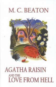 Agatha Raisin and the Love from Hell - M.C. Beaton