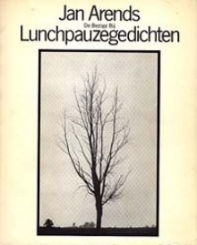 Lunchpauzegedichten - Jan Arends