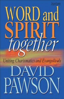 Word and Spirit Together - David Pawson