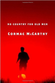 By Cormac McCarthy - No Country for Old Men (6/19/05) - Cormac McCarthy