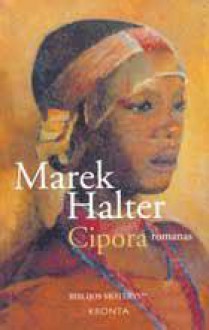 Cipora (Biblijos moterys) - Marek Halter, Romualda Mataitytė