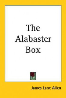 The Alabaster Box - James Lane Allen