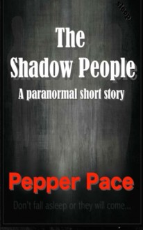 The Shadow People - Pepper Pace