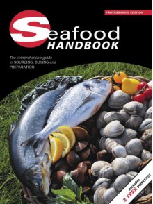 Seafood Handbook: The Comprehensive Guide to Sourcing, Buying and Preparation [With 2 Posters] - Diversified Business Communications