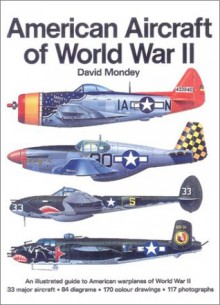 American Aircraft of World War II - David Mondey