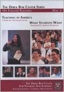 Teaching in America: A Guide for International Faculty and What Students Want: Teaching from a Student's Perspective, the Derek BOK Center Series on College Teaching - Harvard University