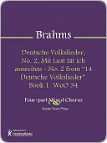 Deutsche Volkslieder, No. 2, Mit Lust tat ich ausreiten - No. 2 from "14 Deutsche Volkslieder" Book 1 WoO 34 - Johannes Brahms