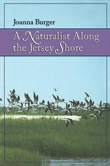 A Naturalist Along the Jersey Shore - Joanna Burger