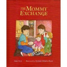 The Mommy Exchange - Amy Hest