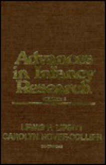 Advances in Infancy Research, Volume 3 - Carolyn Rovee-Collier, Lewis P. Lipsitt, Harlene Hayne