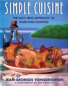 Simple Cuisine: The Easy, New Approach to Four-Star Cooking - Jean-Georges Vongerichten