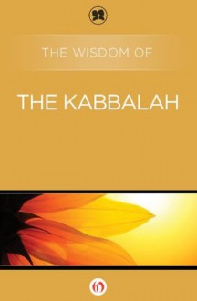 The Wisdom of the Kabbalah (The Wisdom Series) - Dagobert D. Runes