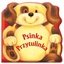 Psinka Przytulinka - Patrycja Zarawska