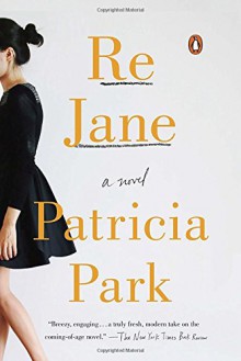 Re Jane: A Novel - Patricia Park