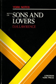 D. H. Lawrence: Sons And Lovers: Notes - Lance St. John Butler