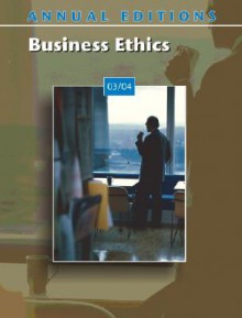 Annual Editions: Business Ethics 03/04 - John E. Richardson