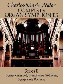 Complete Organ Symphonies, Series II - Charles-Marie Widor