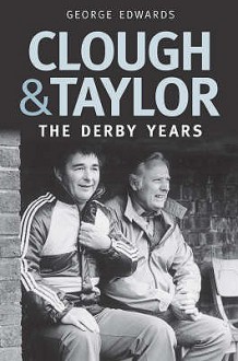 Right Place Right Time - The Inside Story of Clough's Derby Days - George Edwards