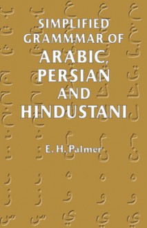 Simplified Grammar of Arabic, Persian and Hindustani - E.H. Palmer