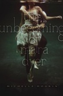 The Unbecoming of Mara Dyer - Michelle Hodkin