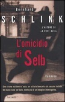 L'omicidio di Selb - Bernhard Schlink, Umberto Gandini