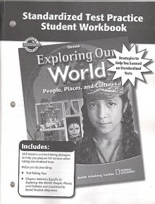 Exploring Our World, Starndardized Test Practice Workbook - Glencoe/McGraw-Hill