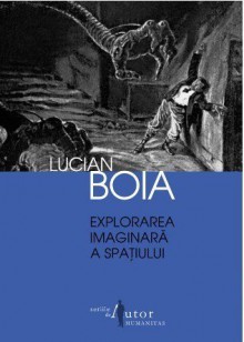 Explorarea imaginara a spatiului - Lucian Boia