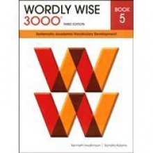 Wordly Wise 3000 Book 5: Systematic Academic Vocabulary Development - Kenneth Hodkinson, Sandra Adams