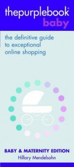 thepurplebook(R) baby: the definitive guide to exceptional online shopping - Hillary Mendelsohn