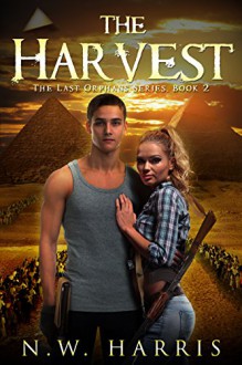 The Harvest (The Last Orphans Book 2) - N.W. Harris