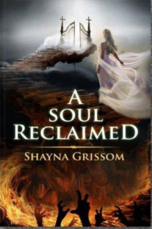 A Soul Reclaimed - Shayna Grissom