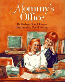 Mommy's Office - Barbara Shook Hazen