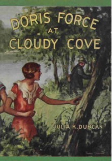 Doris Force at Cloudy Cove - Julia K. Duncan