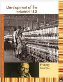 Development of the Industrial U.S. Reference Library: Primary Sources - Sonia G. Benson, Jennifer York Stock