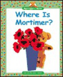 Where Is Mortimer? - Karen Bryant-Mole