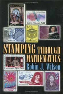 Stamping Through Mathematics - Robin J. Wilson