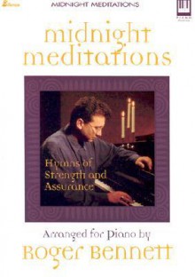 Midnight Meditations: Hymns of Strength and Assurance - Roger Bennett