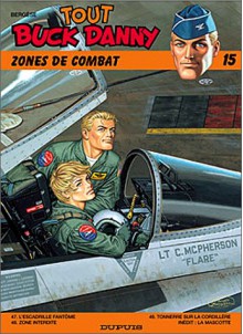 Tout Buck Danny, Tome 15: Zones De Combat - Francis Bergèse