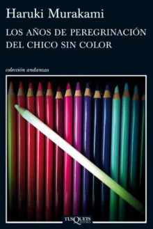 Los años de peregrinación del chico sin color (Spanish Edition) - Haruki Murakami, Gabriel Álvarez Martínez