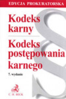 Kodeks karny. Kodeks postępowania karnego. Wydanie 7. - Barbara Porzecka, Aleksandra Dróżdż