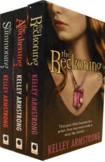 Darkest Powers Trilogy: The Reckoning, The Summoning, The Awakening - Kelley Armstrong